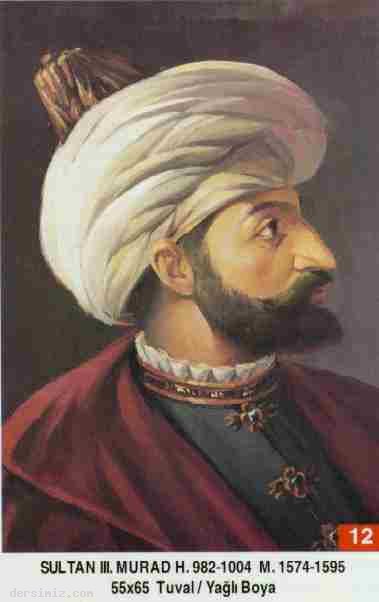 12 sultan ucuncu murad han osmanli imparatorlugu osmanli devleti padisahlari